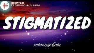 STIGMATIZED  THE CALLING lyrics  lyric video [upl. by Hwu803]