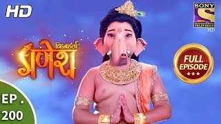 Vighnaharta Ganesh  Ep 200  Full Episode  29th May 2018 [upl. by Thaxter108]