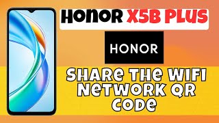 How to Share the WiFi Network QR Code on Honor X5b Plus [upl. by Bonneau]