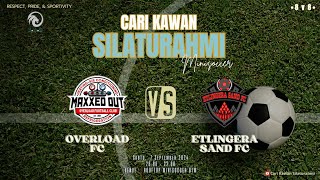 Match 3 babak 2 •Friendly Match OVERLOAD FC v ETLINGERA SAND FC• 7 September 2024 [upl. by Anila]