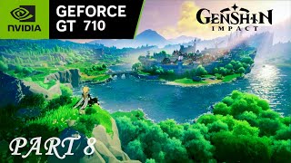 GENSHIN IMPACT PART 8 GAMEPLAY ON GIGABYTE GeForce GT710 2GB nocommentarygameplay pc genshin [upl. by Tankoos]