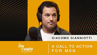 Giacomo Gianniotti A Call To Action For Men  The Man Enough Podcast [upl. by Danice474]