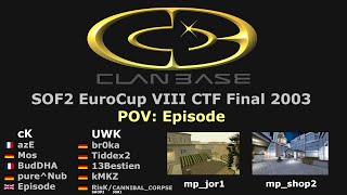 Clanbase SoF2 2003  EC VIII CTF Final  cK vs UWK  POV Episode [upl. by Alym64]