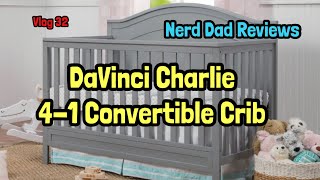 DaVinci Charlie Convertible 41 Crib Assembly Tips and Review Vlog 32 Nerd Dad Reviews [upl. by Nasaj531]