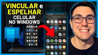 VINCULAR CELULAR COMO ESPELHAR e CONTROLAR SEU SMARTPHONE NO WINDOWS 11  PASSO A PASSO [upl. by Nylsoj576]