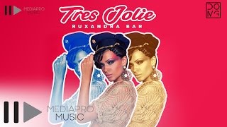 Ruxandra Bar  Tres Jolie Official Audio [upl. by Rosol]