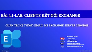 Bài 41Clients Kết nối Đến Exchange Server  Clients Connect to Exchange Server  Phương Nguyễn [upl. by Ansilma]