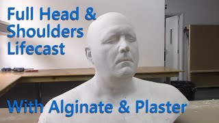 Full Head amp Shoulders Lifecast using Alginate and plaster [upl. by Tavey146]