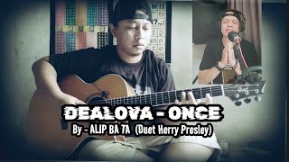 AlipBaTa Duet Herry Presley  DEALOVA  ONCE alipbata once dealova alipbata [upl. by Masuh581]