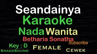 Seandainya  Betharia SonataLagu Nostalgia Karaoke nada WanitaFemalePerempuanUcokkuYasir [upl. by Nal63]