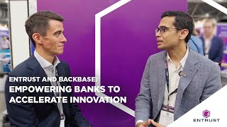 Entrust and Backbase Empowering Banks to Accelerate Innovation [upl. by Uaerraj]