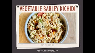 Vegetable Barley Khichdi  How to make Vegetable jau Moong Dal Khichdi Recipe [upl. by Clorinde]