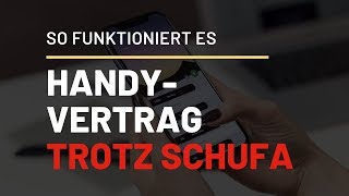 Handyvertrag trotz Schufa – Diese Möglichkeiten hast du – Auch im Video Handy trotz Schufa [upl. by Hart]