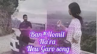 Banoni Nomil nara NEW GARO SONG Full Lyrics Video [upl. by Desta]