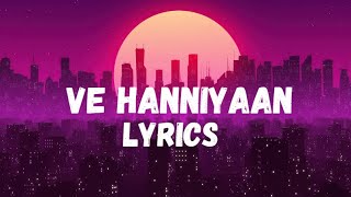 Ve Haaniya Lyrics  Ve Haniya Ve Dil Janiya  Ve Haniya Lyrics  Ve Haaniyaan  Sargun MehtaDanny [upl. by Iver361]