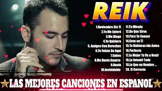 REIK Mix Exitos Romanticos 🌹 Sus Mejores Canciones Pop En Español Canciones 2024 🌹 [upl. by Carrol486]