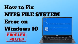 How to Fix NTFS FILE SYSTEM Error on Windows 10 [upl. by Anohs]