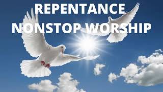 GLORIOUS WORSHIP REPENTANCE AND HOLINESS SONGS  SUBSCRIBE [upl. by Eadmund510]