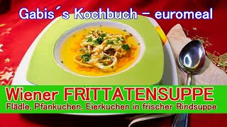 WIENER FRITTATENSUPPE Flädle Eierkuchen Pfannkuchenstreifen in frischer Rindsuppe [upl. by Ahoufe48]