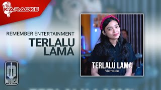 Remember Entertainment  Terlalu Lama Karaoke Video [upl. by Rudolf]