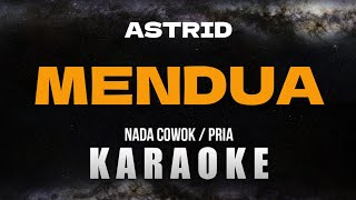 ASTRID  MENDUA Karaoke Nada Cowok Pria [upl. by Uhsoj]