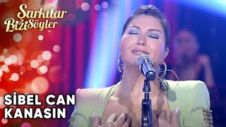 Kanasın  Sibel Can  Şarkılar Bizi Söyler  Performans [upl. by Nedle]