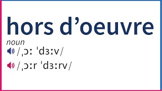 How To Pronounce HORS DOEUVRE In British And American English [upl. by Viva468]