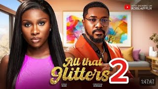 ALL THAT GLITTERS Part 2  Sonia Uche Christian Ochiagha Nigerian Movies 2024 Latest FullMovies [upl. by Eirolav]