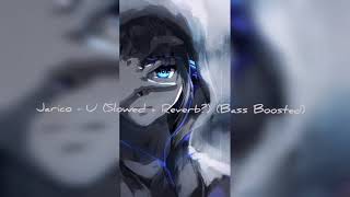 Jarico  U Slowed  Reverb Bass Boosted [upl. by Trebeh905]