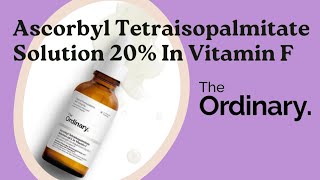 The OrdinaryReseña➡️Ascorbyl Tetraisopalmitate Solution 20 In Vitamin FVitamina C estable🧡 [upl. by Ellehsar]