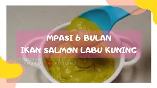 MPASI 6 bulan Ikan Salmon dan Labu Kuning Menu 4 Bintang [upl. by Auhsot]