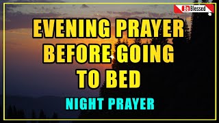 Evening Prayer  lets night prayer together  daily Jesus prayers to  be blessed [upl. by Lhok]