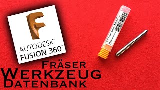 Fräser in Fusion360 einfügen  Werkzeug Datenbank pflegen  So erstellst du deine eigene Datenbank [upl. by Milo]