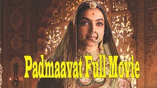 Padmaavat Full Movie  Deepika Padukone  Ranveer Singh  Shahid Kapoor [upl. by Dilks147]