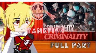 GATE react to tanfish CRIMINALITY FULL PART GCRV [upl. by Abott]