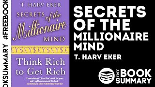 SECRETS of THE MILLIONAIRE MIND  T Harv Eker AudiobookSummary [upl. by Gnort]