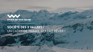 Société des 3 Vallées  un cadre de travail qui fait rêver [upl. by Ettenoj]