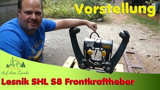 Lesnik SHL S8 💪 Fronthydraulik 👉 Frontkraftheber 👉 Vorstellung 💪SampT Forstservice [upl. by Mellitz913]