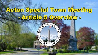 Acton Special Town Meeting  Article 5 Overview [upl. by Iur493]