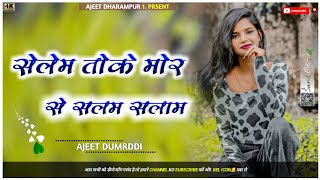 SELEM TOKE MOR DAN SE  NEW NAGPURI DJ SONG 2025  OLX NAGPURI REMIX  AJEET DHARAMPUR [upl. by Trini]