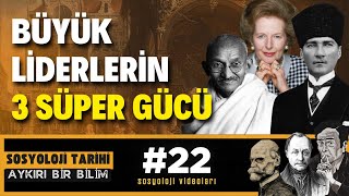 Büyük Liderlerin 3 Özelliği Weber Sosyolojisi  Aykırı Bir Bilim Sosyoloji 22 [upl. by Ileyan]