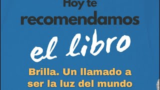 Hoy te recomiendo el libro Brilla Un llamado a ser la luz del mundo  MentorCamiloVelez [upl. by Ahsenahs227]