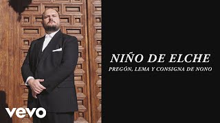 Niño de Elche  Pregón Lema y Consigna de Nono Audio [upl. by Nylynnej]