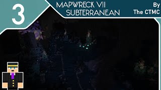 Mapwreck 7 Subterranean  By The CTMC  Stream 3 [upl. by Capwell]