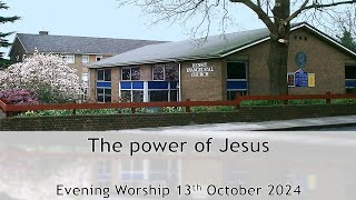 The power of Jesus  Evening Worship 13 October 2024 [upl. by Daune]