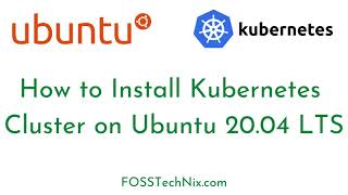 How to Install Kubernetes Cluster on Ubuntu 2004 LTS with kubeadm  Install Kubernetes on Ubuntu [upl. by Materi621]