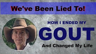 Gout Free after 30 years of PAIN Everything I was told is WRONG [upl. by Harberd]