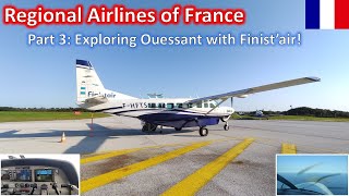 Regional Airlines of France  Part 3 Exploring the Island of Ouessant with Finistair [upl. by Levy]