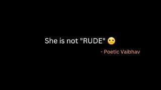 She is not rude 😐  poeticvaibhav Poetry [upl. by Adelle]