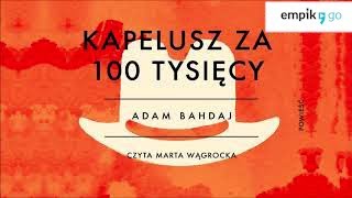 Lektura szkolna Adam Bahdaj quotKapelusz za 100 tysięcyquot audiobook Całość w linku w opisie [upl. by Curkell411]